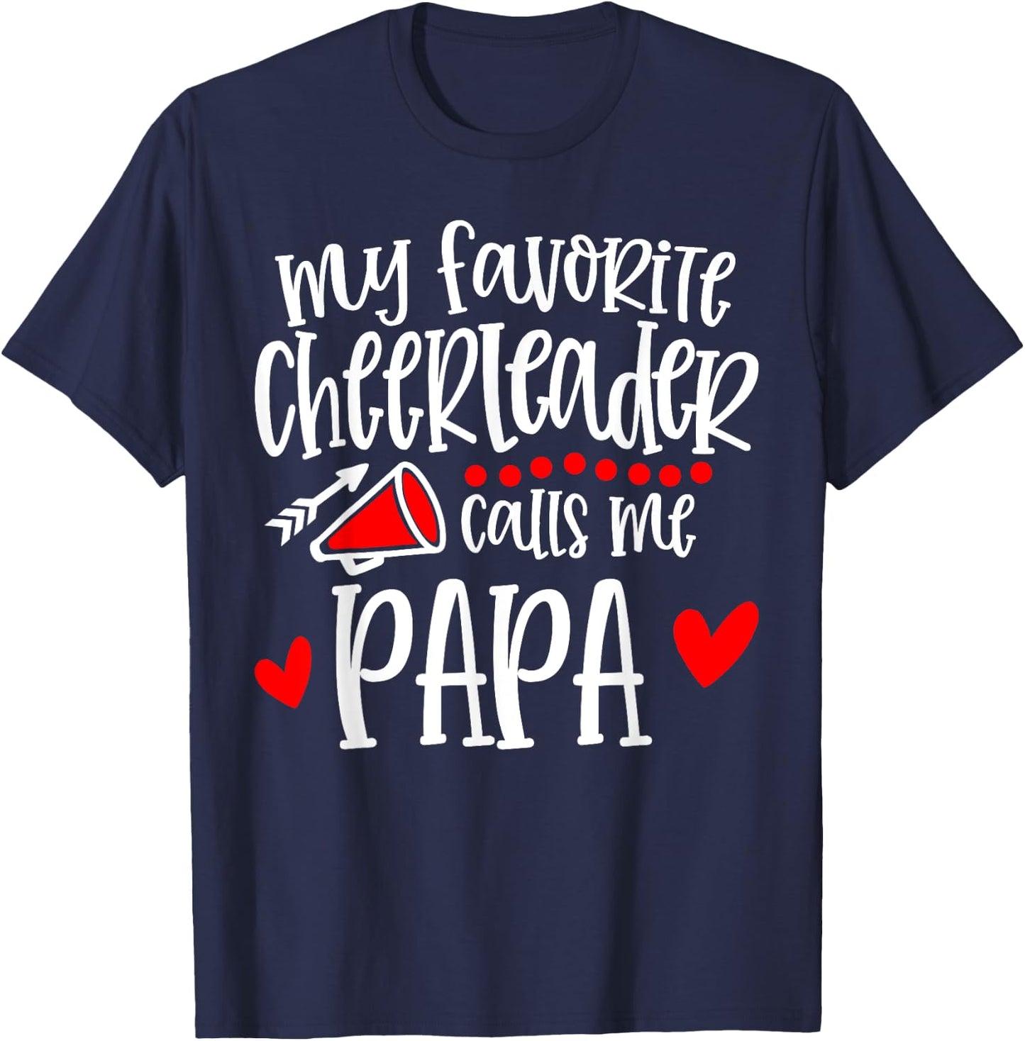 My Favorite Cheerleader Calls Me Papa Funny Cheerleading T-Shirt - T-Shirt | Navy