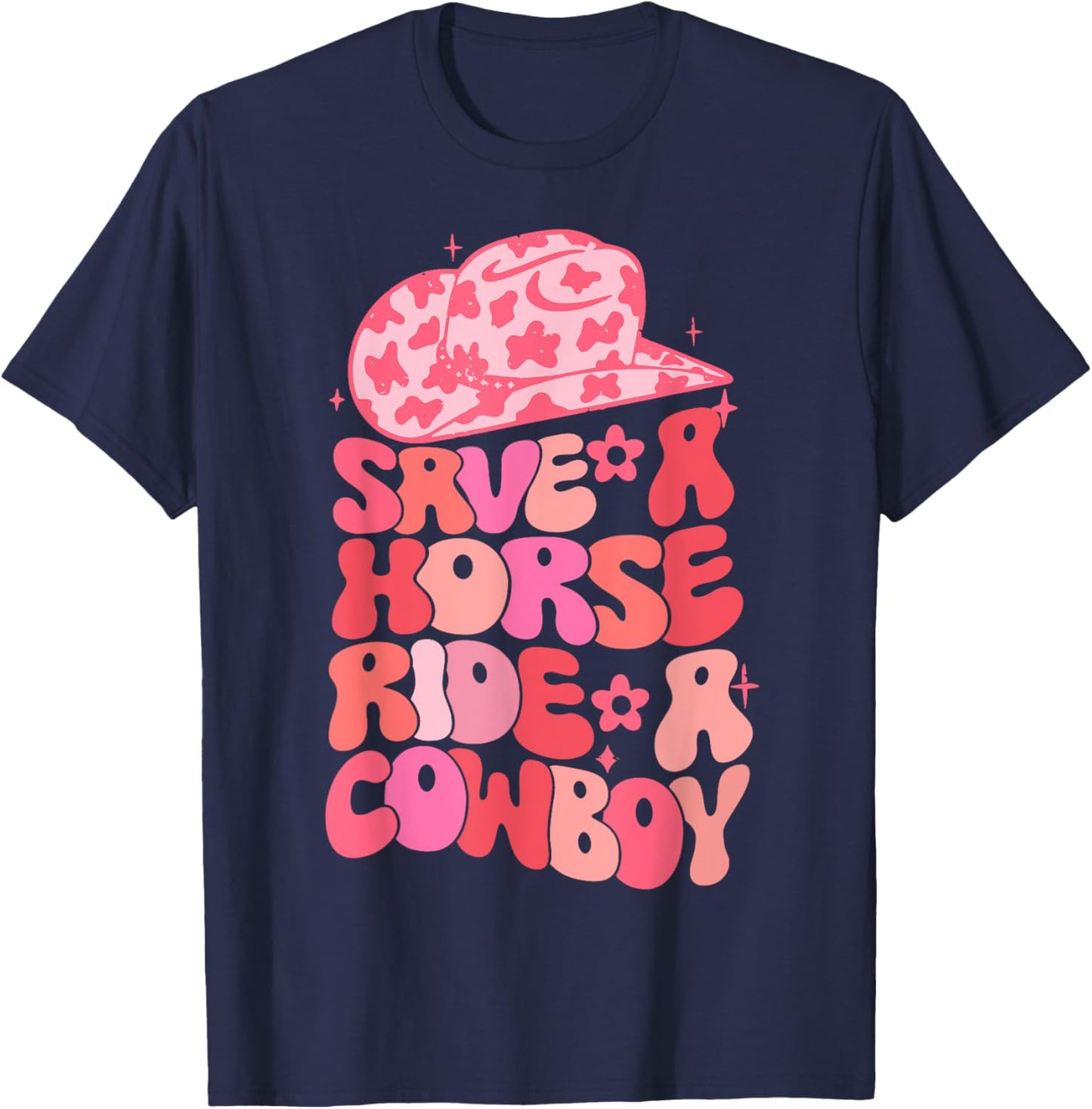 Cowgirl Save A Horse Ride A Cowboy Rodeo Western Country T-Shirt - T-Shirt | Navy
