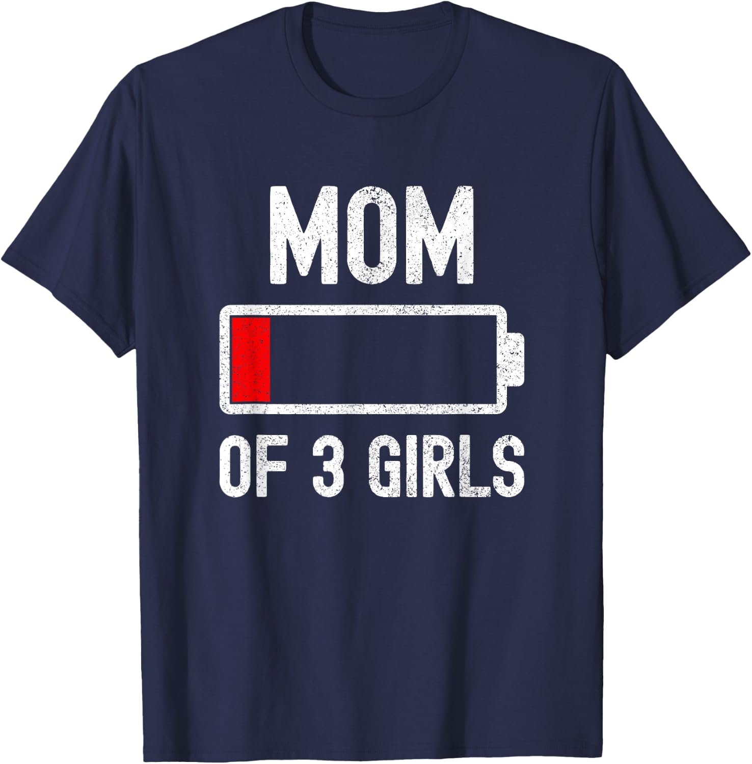 Mom Of 3 Girls Low Battery Energy Funny Sarcastic For Mother T-Shirt - T-Shirt | Navy