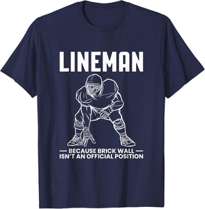 Lineman Because Brick Wall Isnt At Official Position T-Shirt - T-Shirt | Navy
