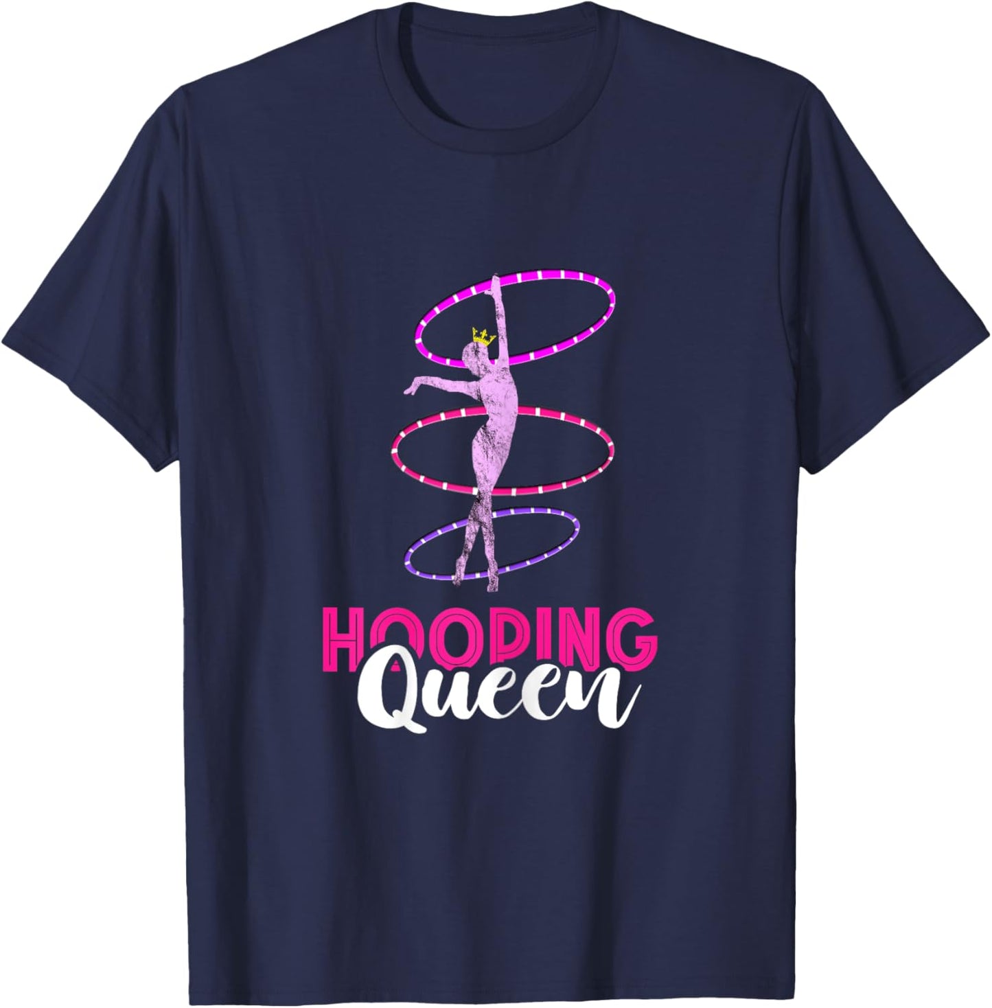 Hula Hoop Hooping Queen Hooping Gymnastic Hoop Dancer T-Shirt - T-Shirt | Navy