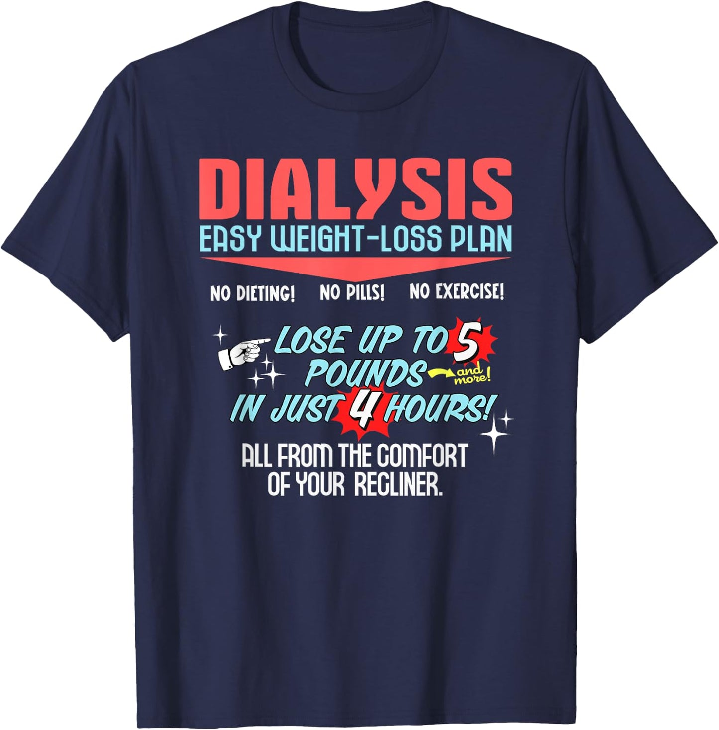 Dialysis Weight Loss Plan a Funny Dialysis Patient T-Shirt - T-Shirt | Navy