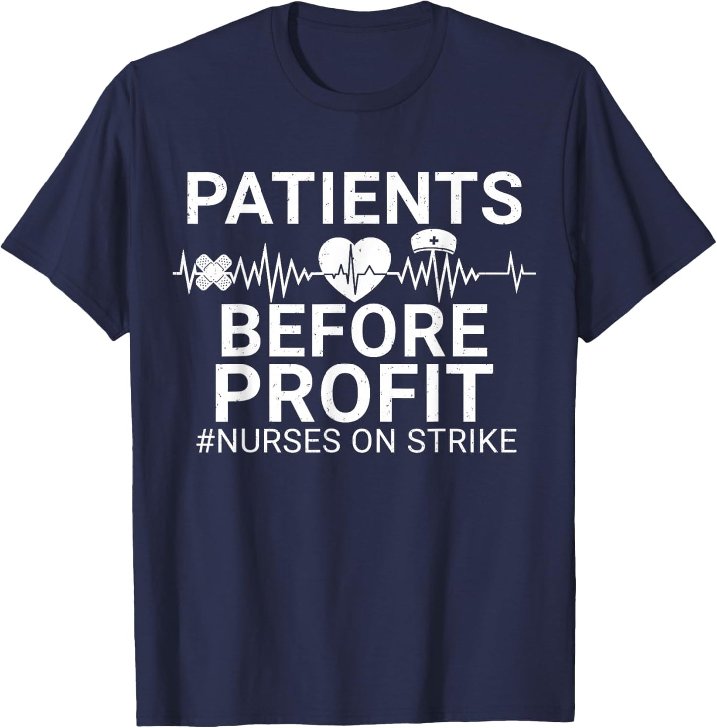 Patients Before Profits Nurses Strike Save Nursing Support T-Shirt - T-Shirt | Navy