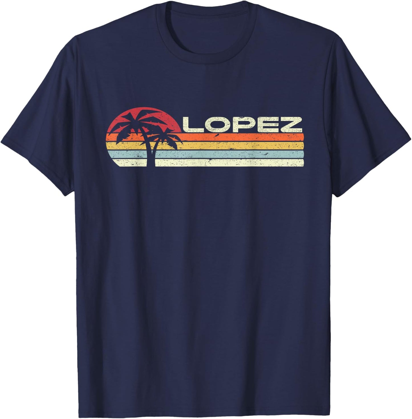 Lopez Surname 80s 90s Vintage Sunset with Palm Trees T-Shirt - T-Shirt | Navy