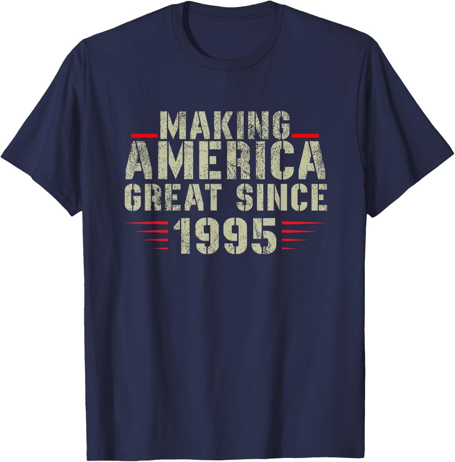 Funny Making America Great Since 1995 Design, 27th Birthday T-Shirt - T-Shirt | Navy