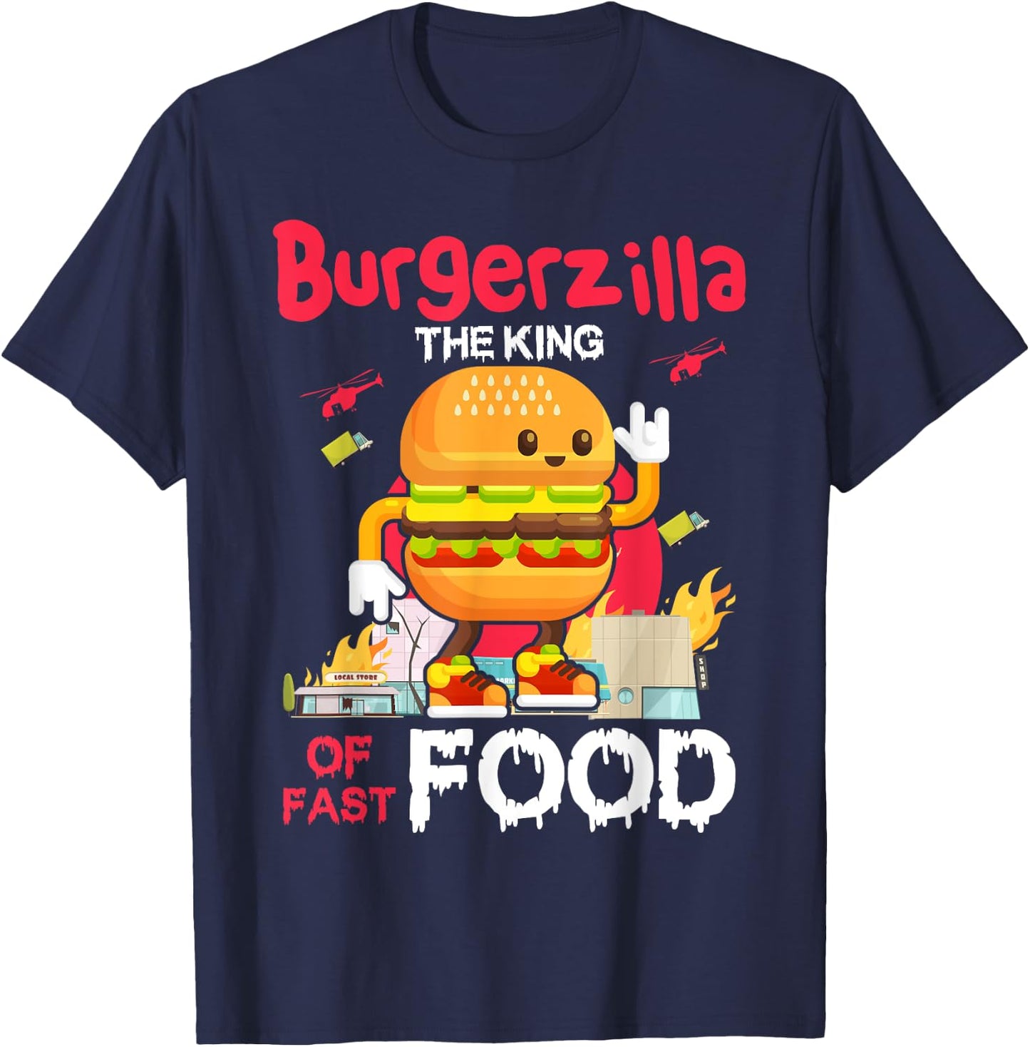 Burgerzilla The King Of Fast Food, Funny Burger Costume T-Shirt - T-Shirt | Navy