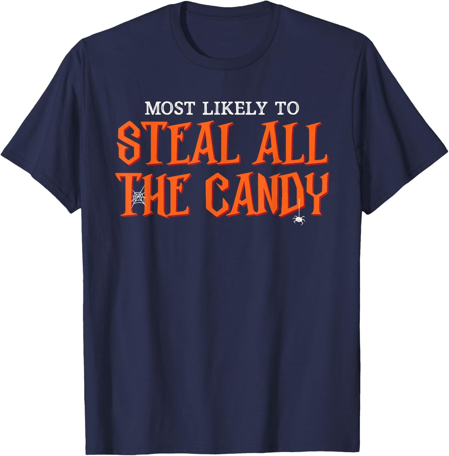 Most Likely To Steal all the Candy Funny Halloween T-Shirt - T-Shirt | Navy