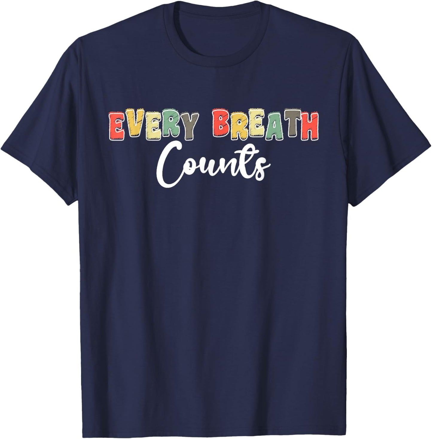 Every Breath Counts Respiratory Therapist T-Shirt - T-Shirt | Navy