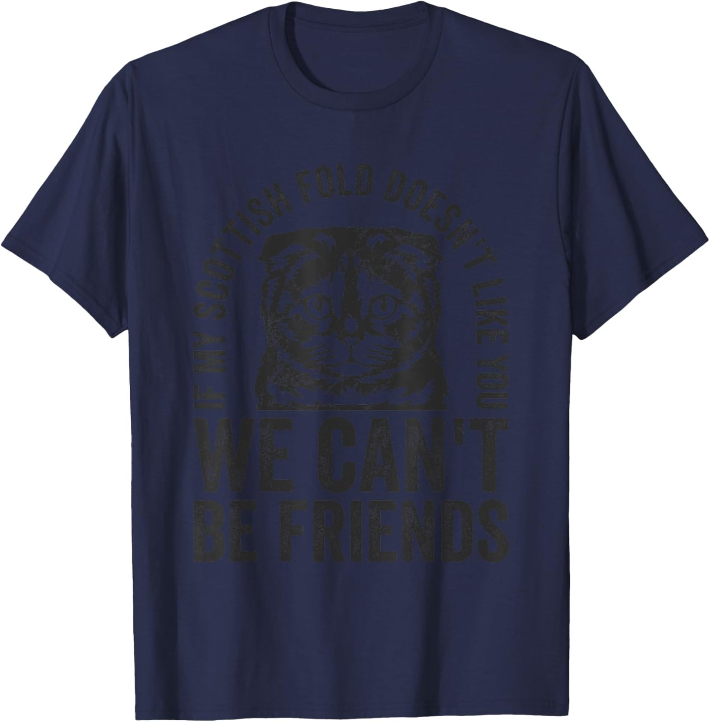 Funny Scottish Fold Cat Owner Doesn't Like You Pet Joke Men Women T-Shirt - T-Shirt | Navy