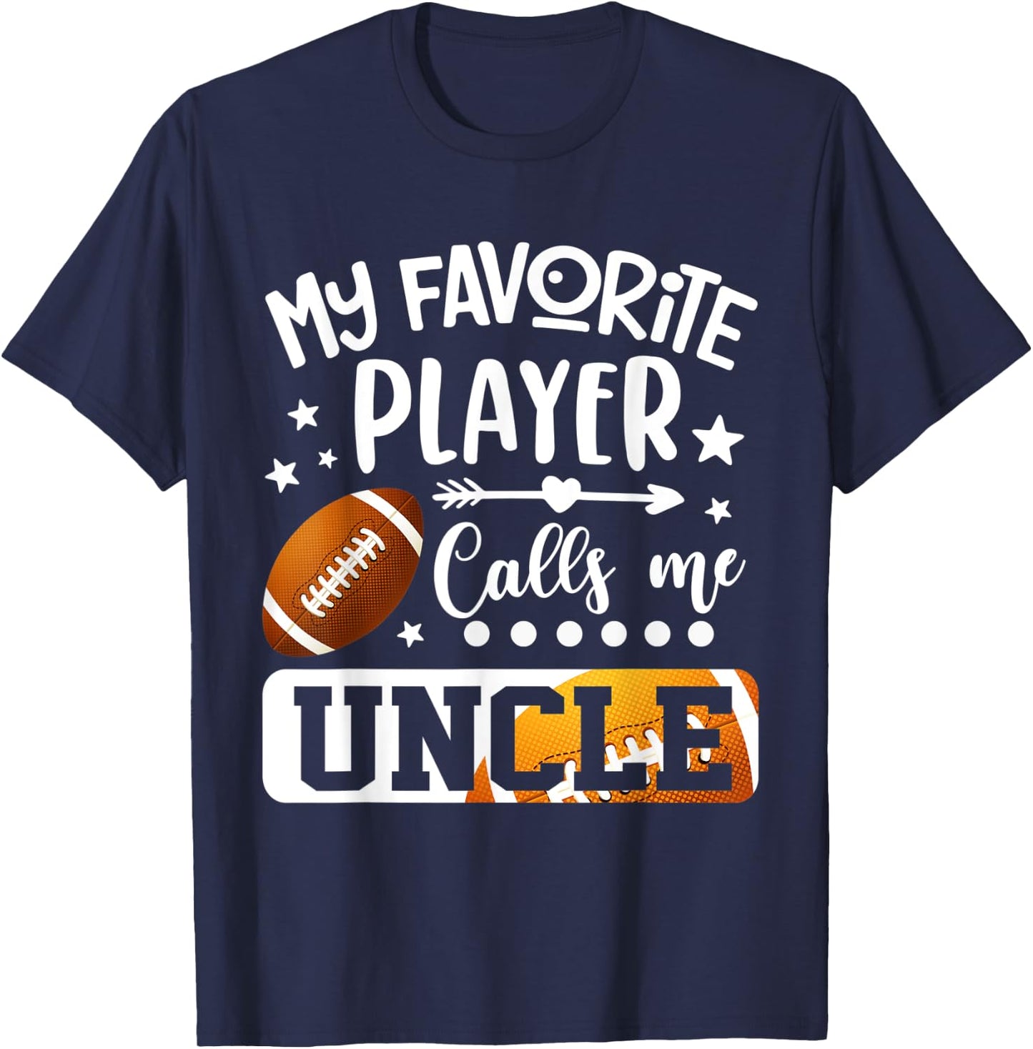 My Favorite Football Player Calls Me Uncle T-Shirt - T-Shirt | Navy