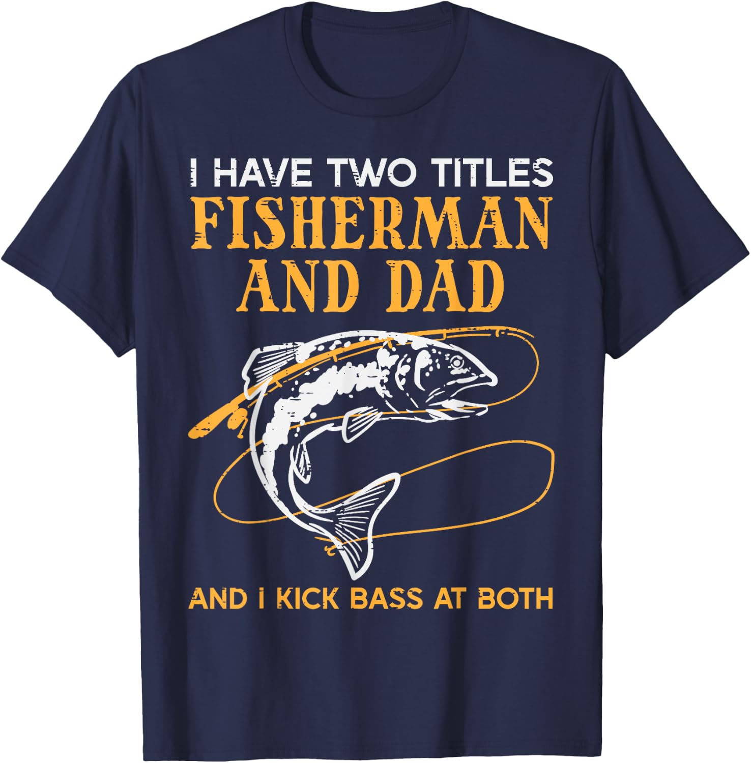 2 Titles Fisherman Dad Bass Fishing Fathers Day Daddy Men T-Shirt - T-Shirt | Navy