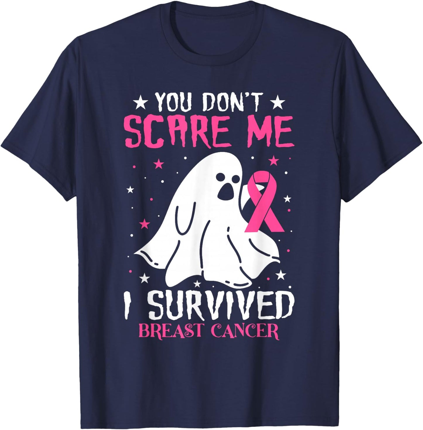 You don´t scare me I survived breast cancer T-Shirt - T-Shirt | Navy