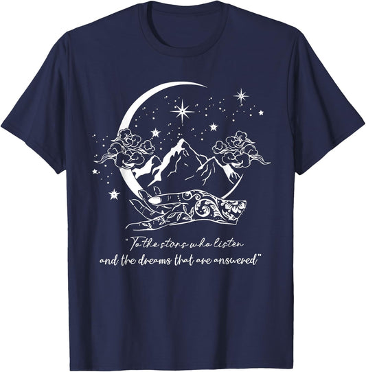 To The Stars Who Listen And The Dreams That Are Answered T-Shirt - T-Shirt | Navy