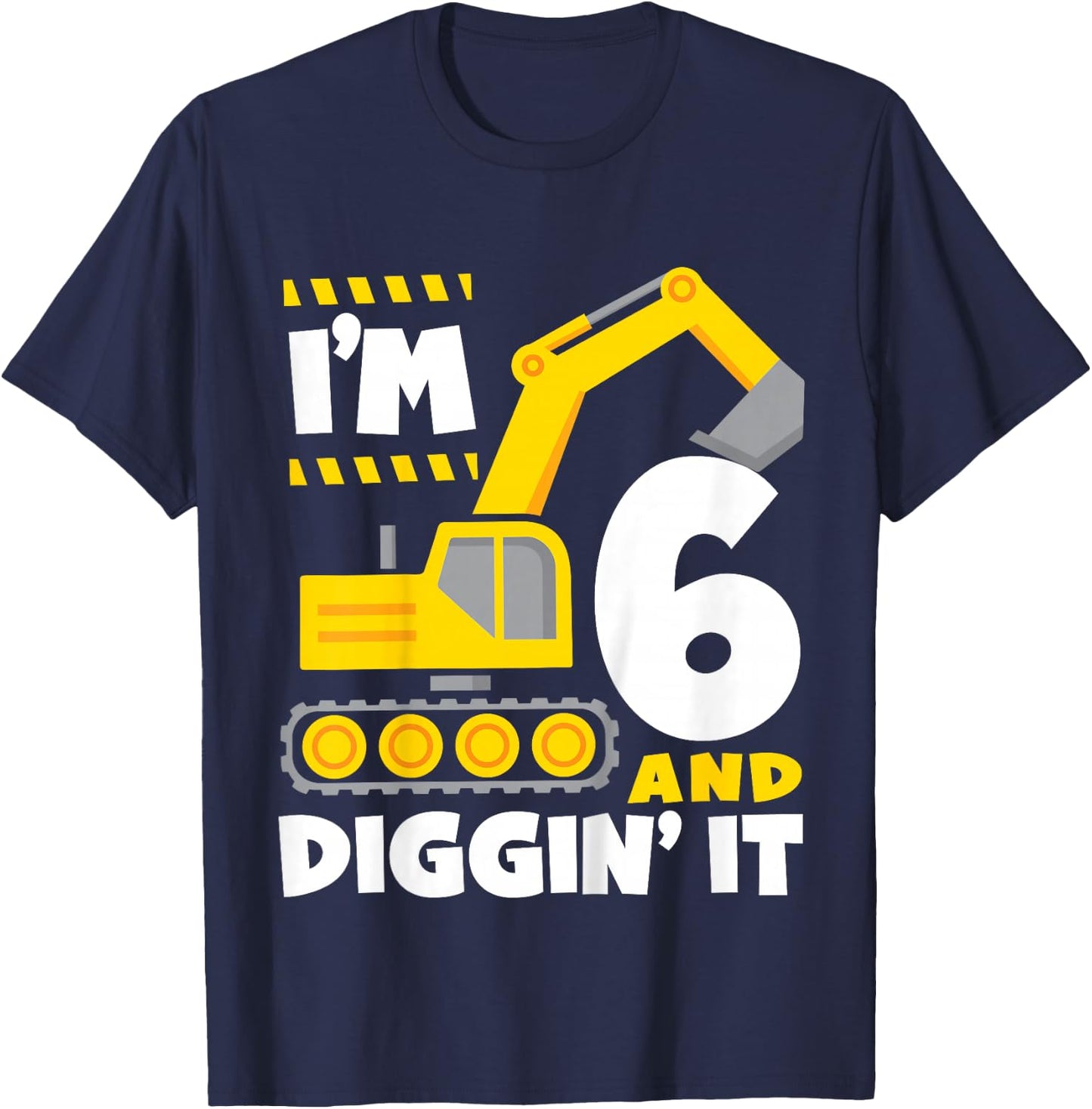 Kids I'm 6 and Diggin' It 6th Birthday Construction Excavator T-Shirt - T-Shirt | Navy