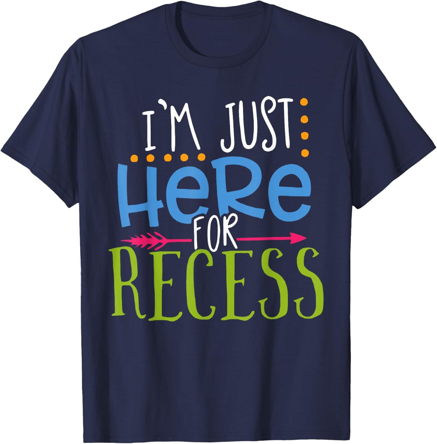 Just Here for the Recess Funny Sarcastic Back to School T-Shirt - T-Shirt | Navy