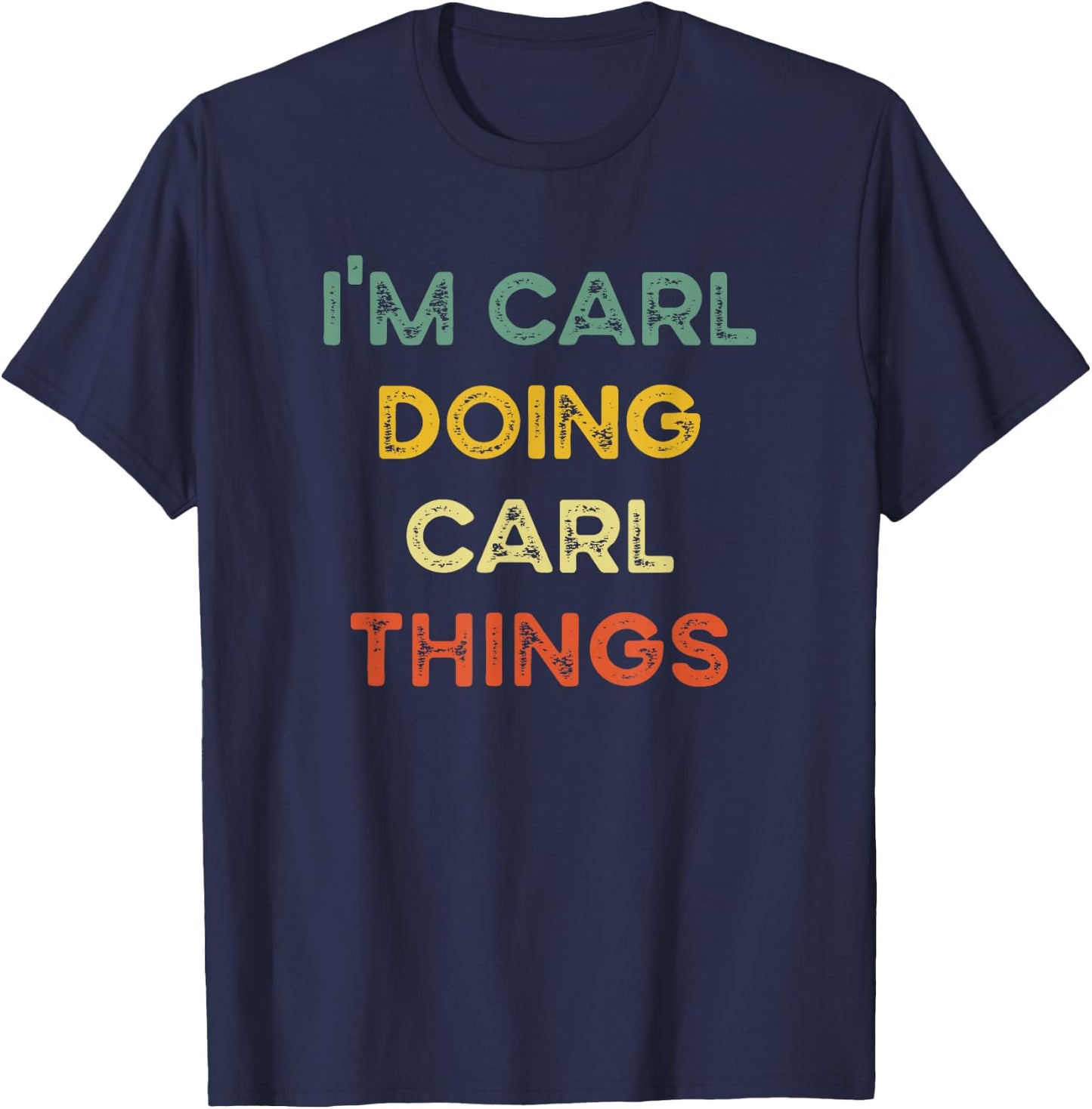 I'm Carl Doing Carl Things Funny Christmas Idea T-Shirt - T-Shirt | Navy