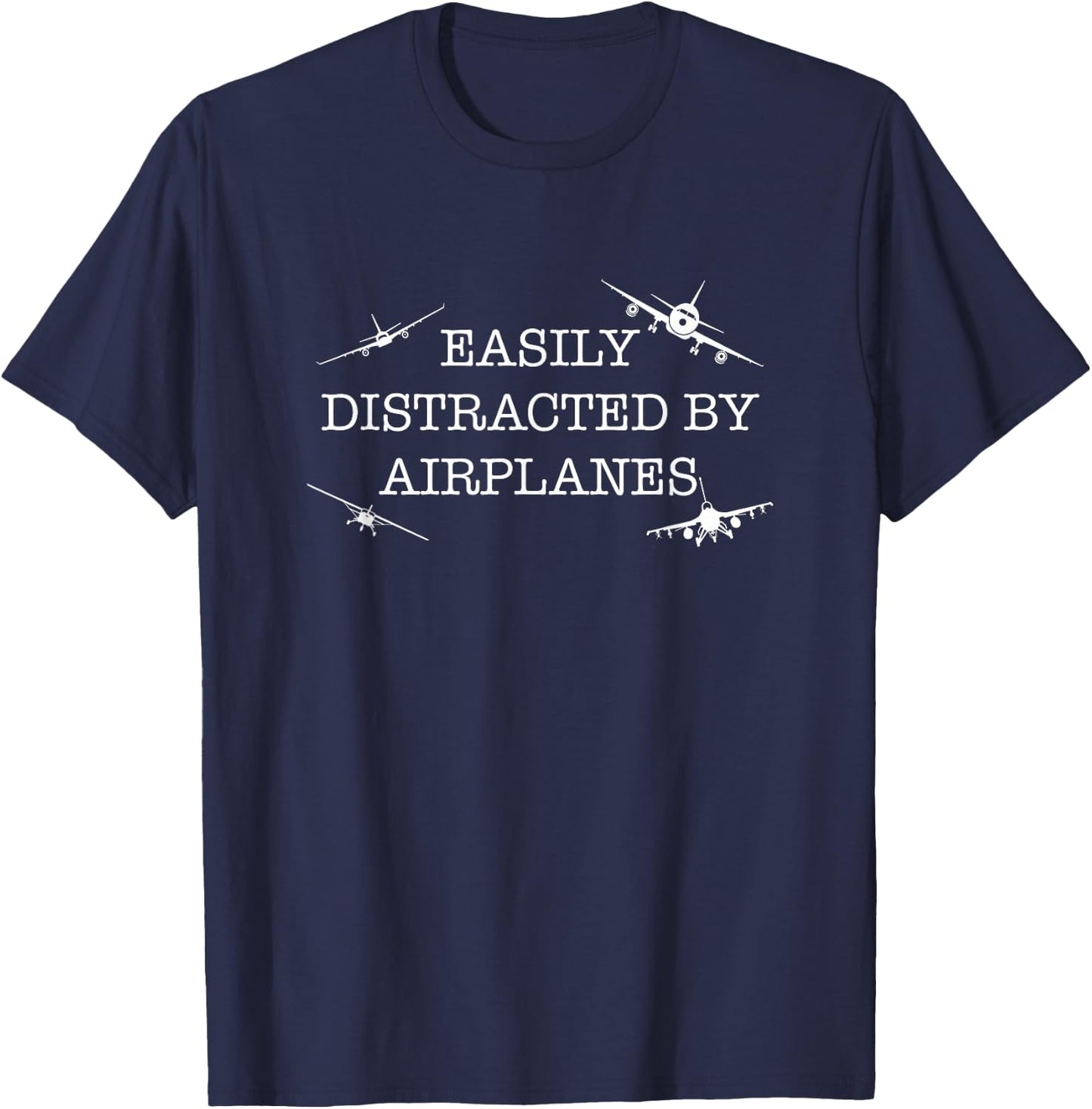 Easily Distracted by Airplanes, Pilot Airplane Lover T-Shirt - T-Shirt | Navy