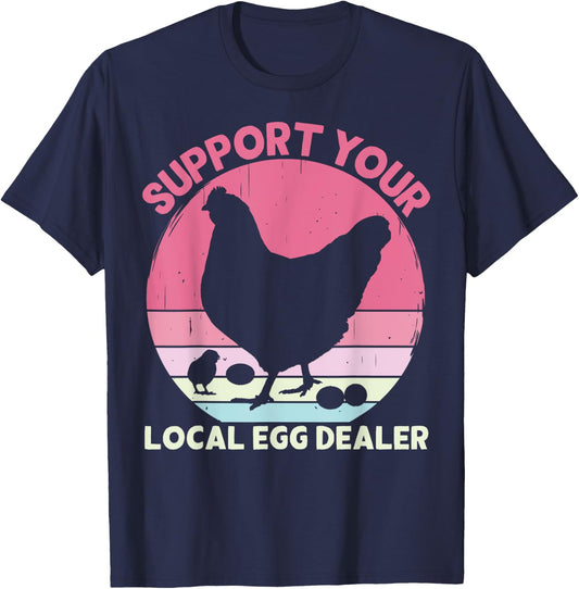 Support Your Local Egg Dealer Farmer Chicken Egg Lover Women T-Shirt - T-Shirt | Navy