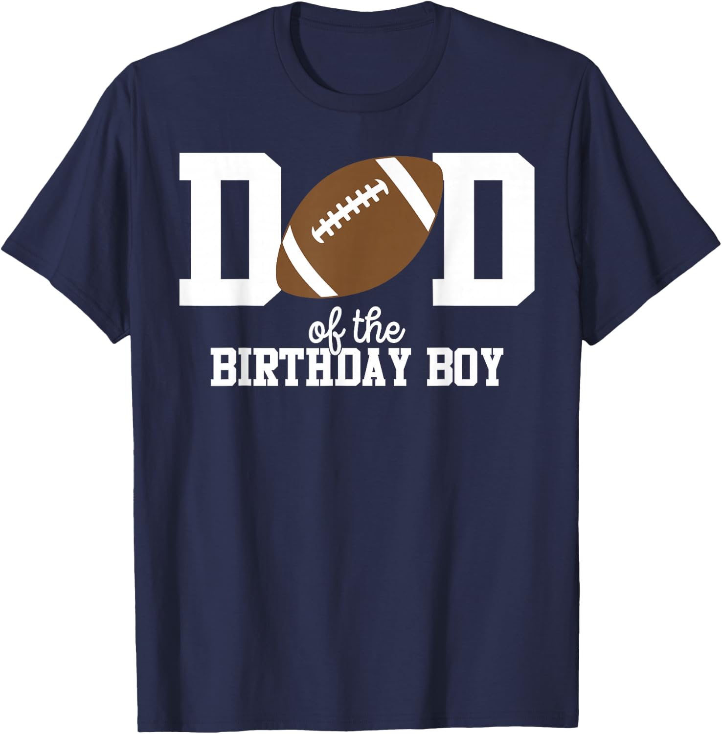 Dad of The Birthday Boy Football Lover First Birthday Party T-Shirt - T-Shirt | Navy