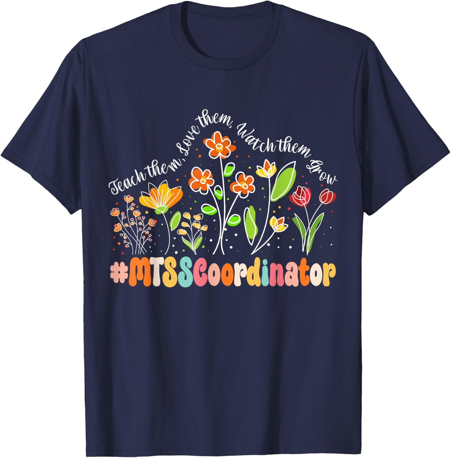 MTSS Coordinator Appreciation Week Teacher Back to School Women Girls Kids T-Shirt - T-Shirt | Navy
