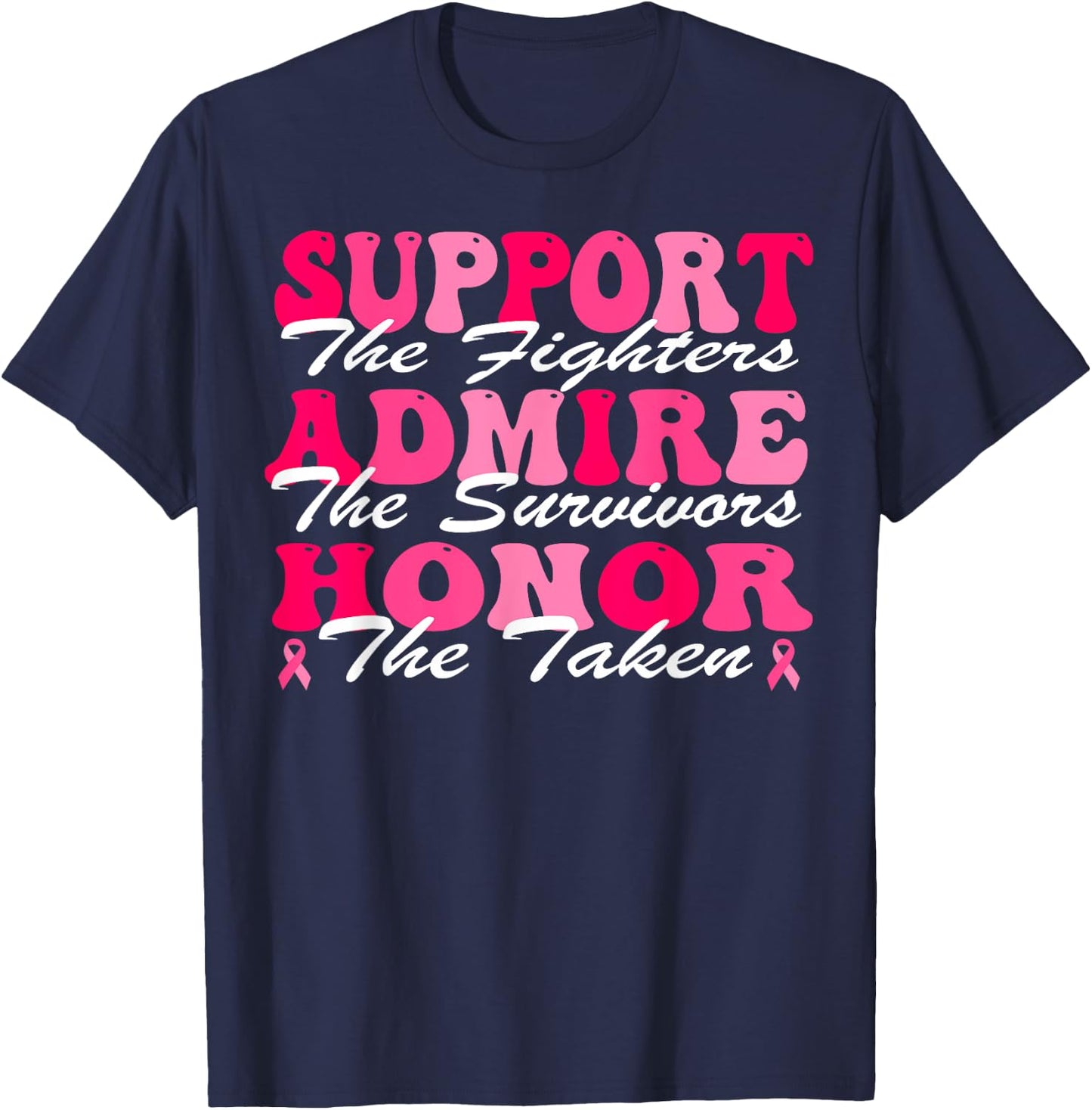 Support Admire Honor Breast Cancer Awareness Month Groovy T-Shirt - T-Shirt | Navy