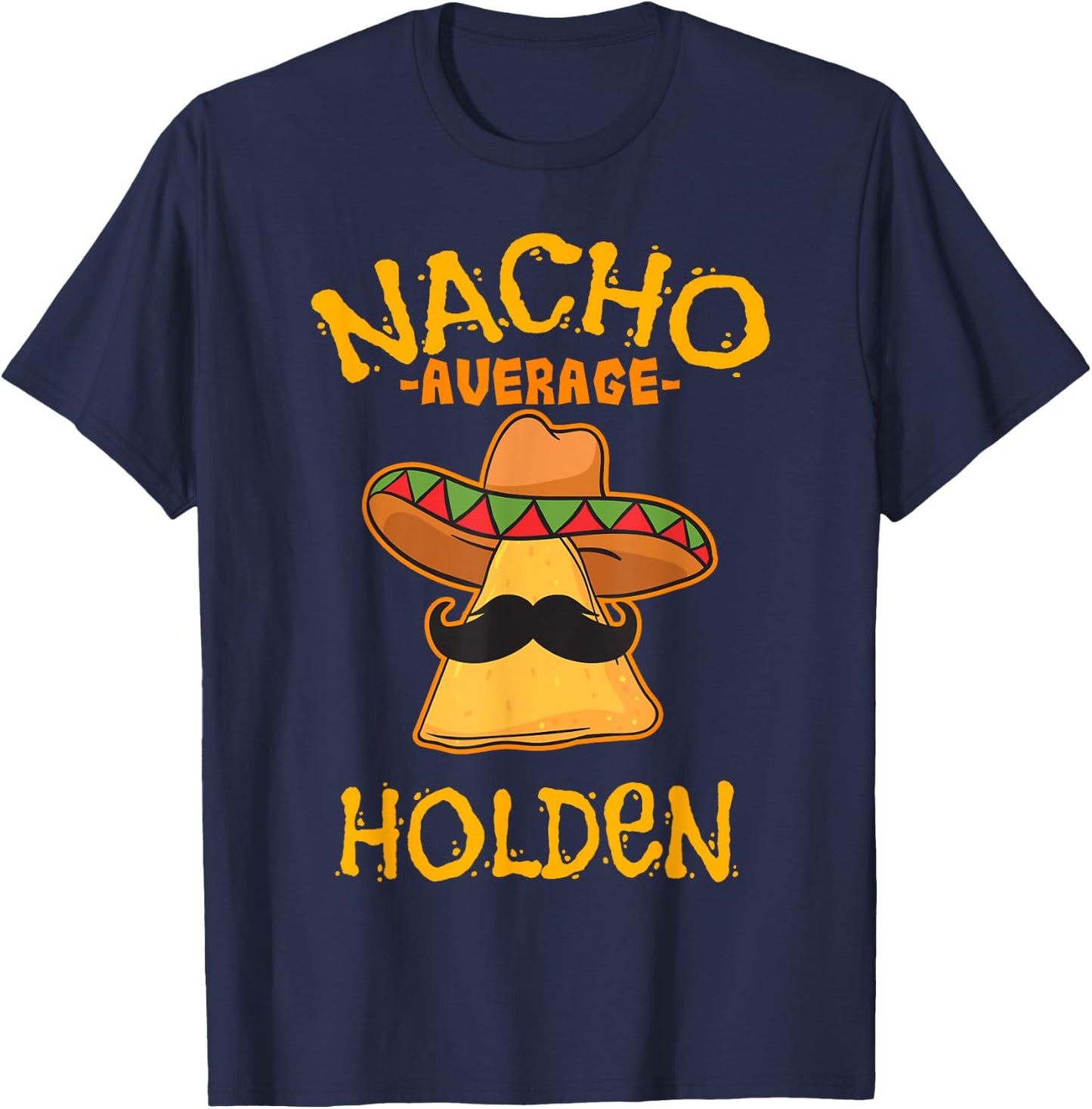 Nacho Average Holden Personalized Name Funny Taco T-Shirt - T-Shirt | Navy