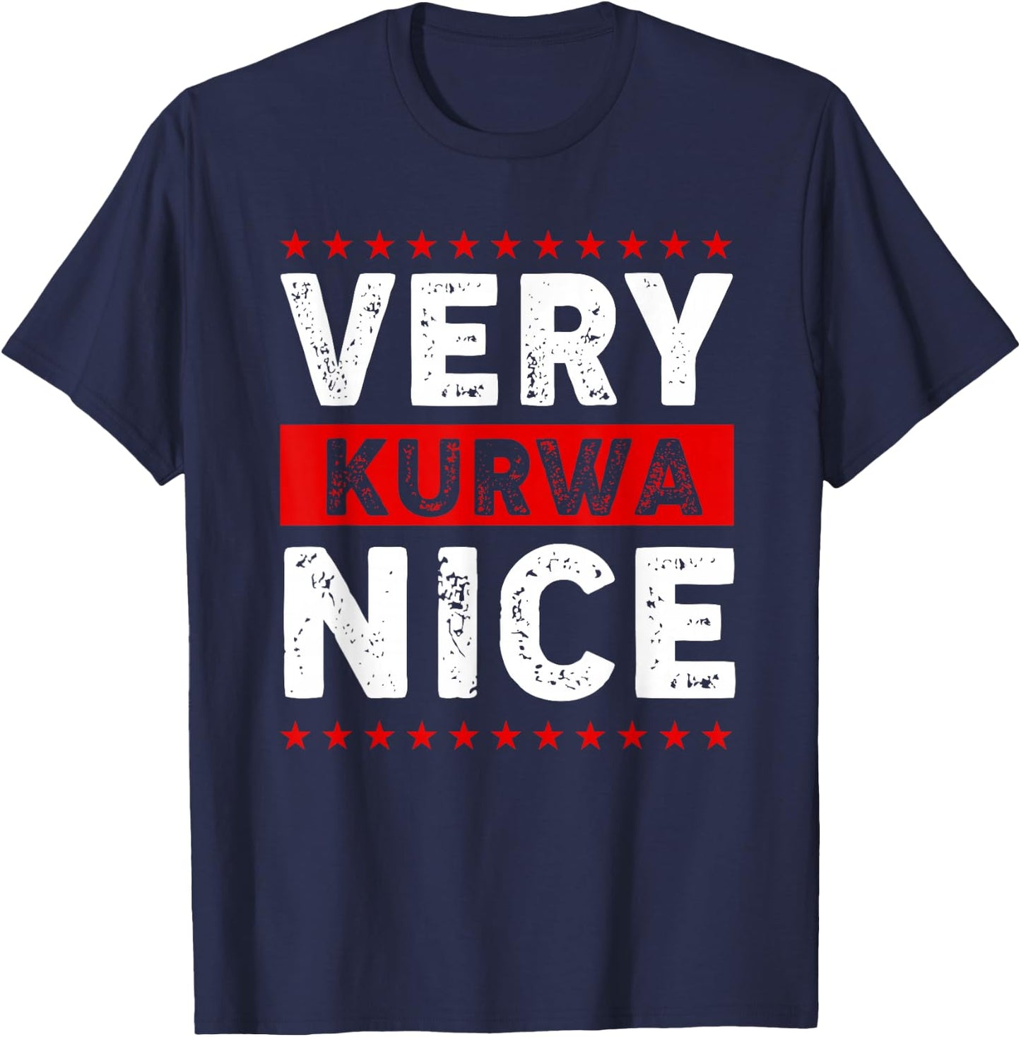 Funny Very Kurwa Nice Polish English Sarcasm Quote Men Women T-Shirt - T-Shirt | Navy