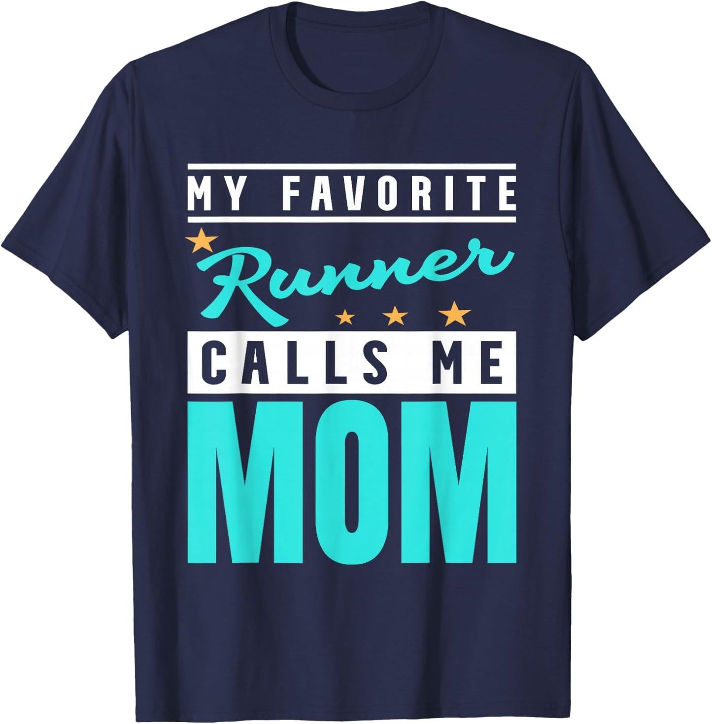 My Favorite Runner Calls Me Mom, Runner Mom T-Shirt - T-Shirt | Navy