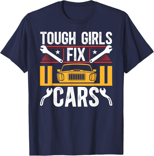 Tough Girls Fix Cars Female Mechanic Women Mechanics Girl T-Shirt - T-Shirt | Navy