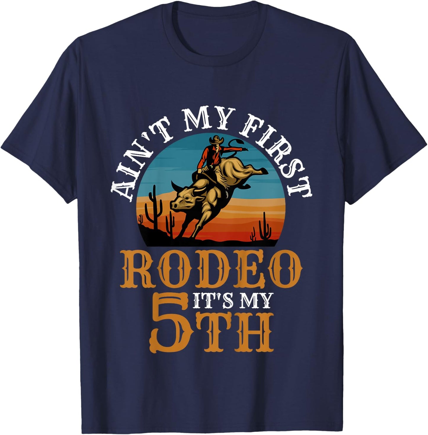 Ain't My First Rodeo Bull Riding 5th Birthday For Kids Funny T-Shirt - T-Shirt | Navy