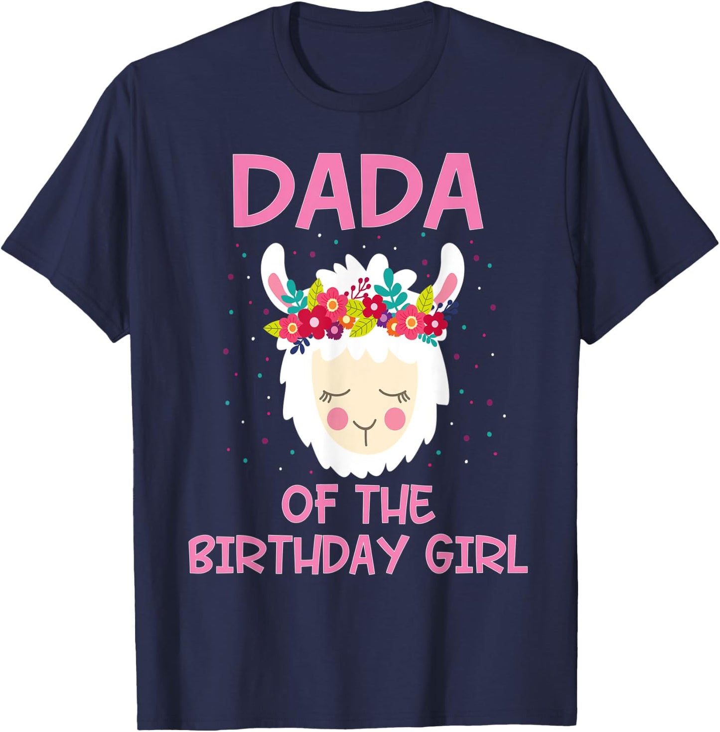 Dada Of The Birthday Girl Llama First 1st Birthday Girl T-Shirt - T-Shirt | Navy