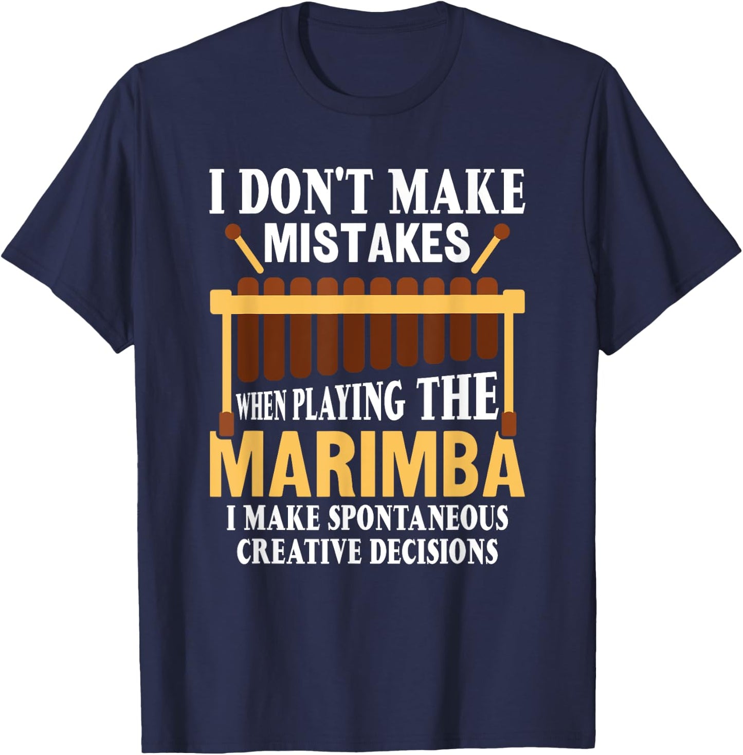 Ich mache keine Fehler Musiker Marimba Player T-Shirt - T-Shirt | Navy