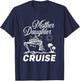 Mother Daughter Cruise Trip Travelling Family Vacation T-Shirt - T-Shirt | Navy