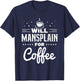 Will Mansplain For Coffee Mansplainer Saying Mansplaining T-Shirt - T-Shirt | Navy