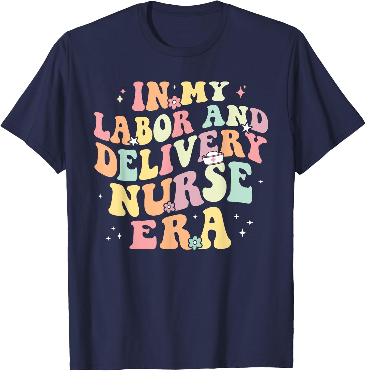 In My Labor And Delivery Nurse Era Retro Nurse Appreciation T-Shirt - T-Shirt | Navy