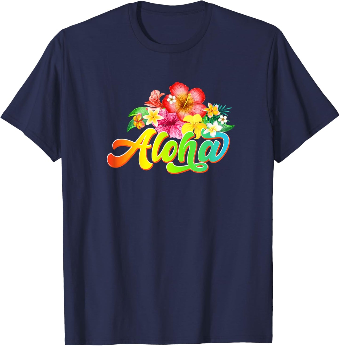 Aloha Flowers Hawaiian Funny Hawaii Beach Luau Party T-Shirt - T-Shirt | Navy