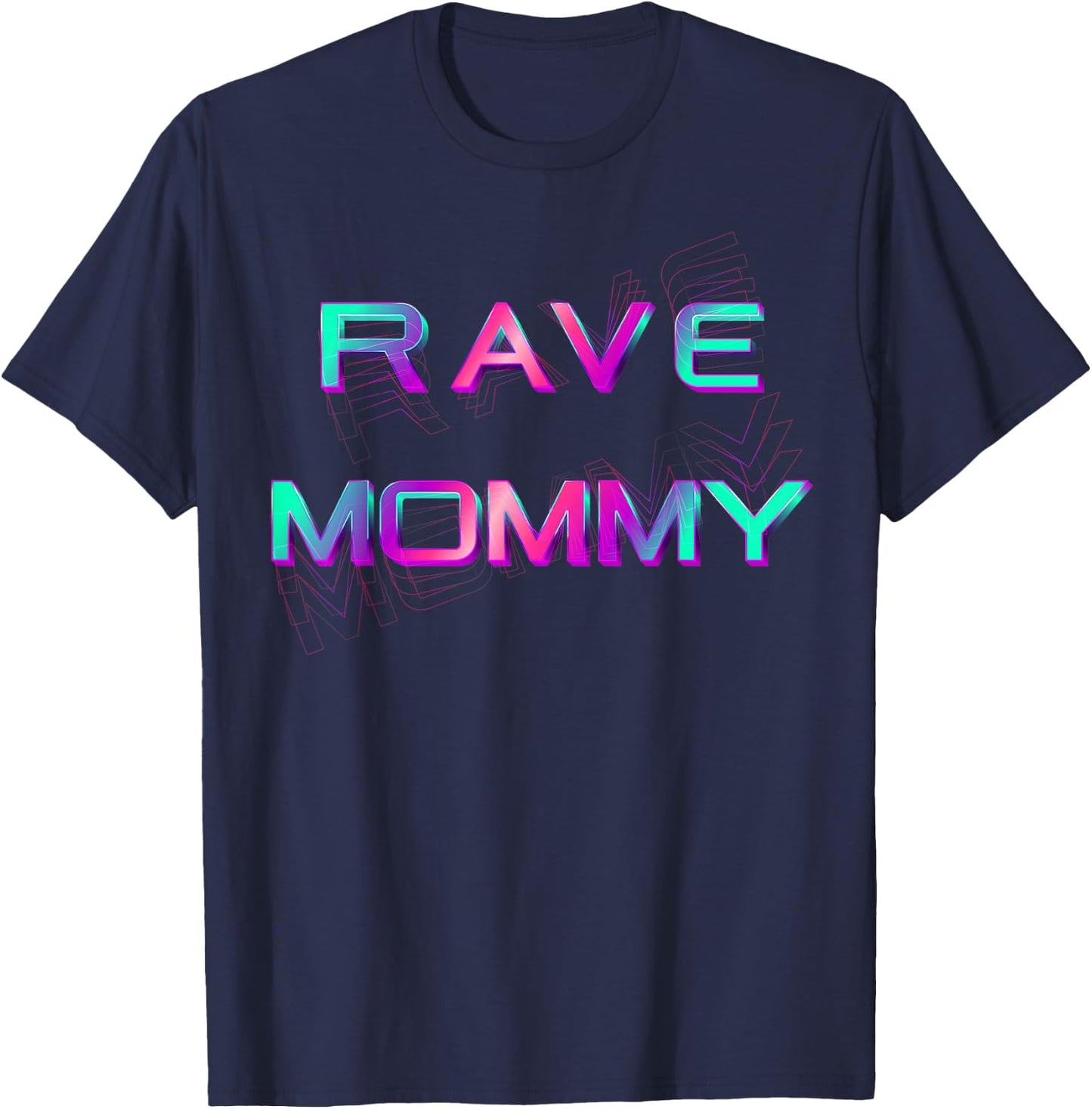 Rave Mommy-EDM Festival Raver Mom Mothers Groovy Cool T-Shirt - T-Shirt | Navy