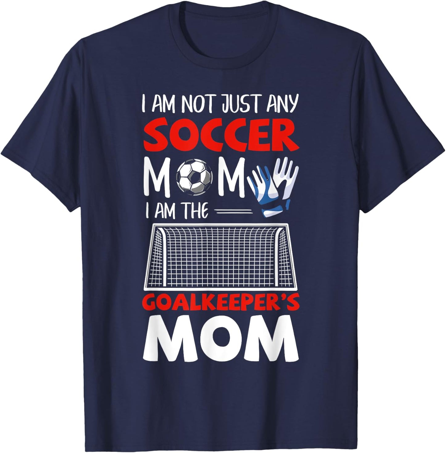 Goalkeeper Mom Soccer Goalie Mothers T-Shirt - T-Shirt | Navy