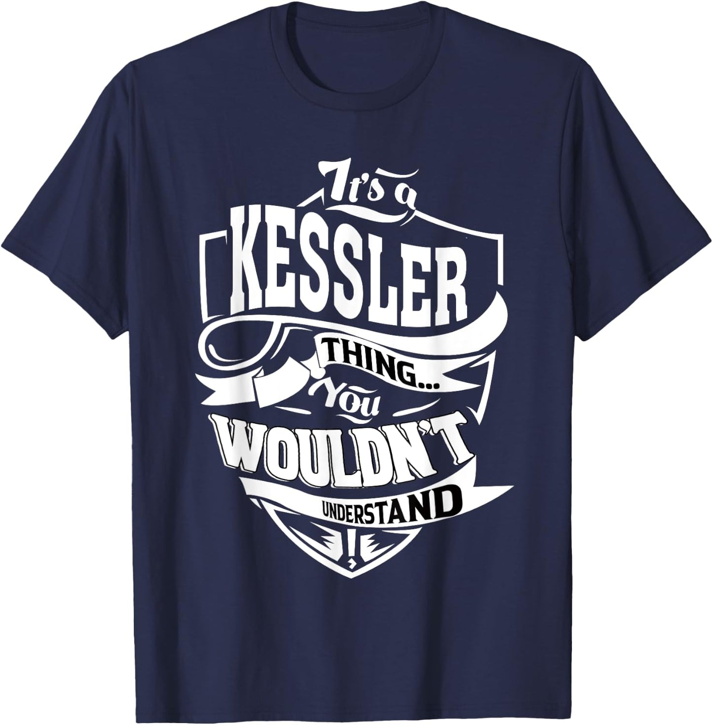 It's a KESSLER Thing Gifts T-Shirt - T-Shirt | Navy
