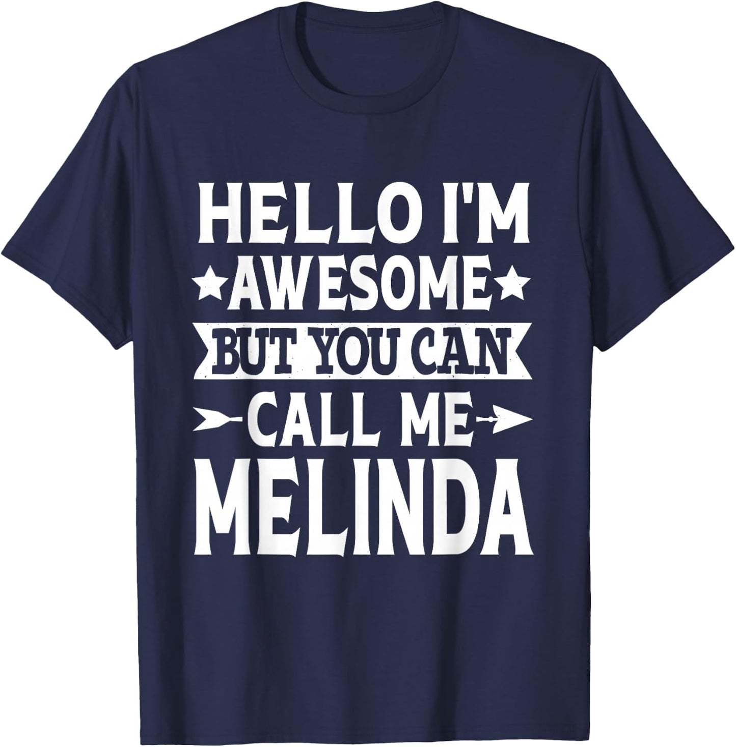 Melinda Hello I'm Awesome Call Me Melinda Girl Name Melinda T-Shirt - T-Shirt | Navy