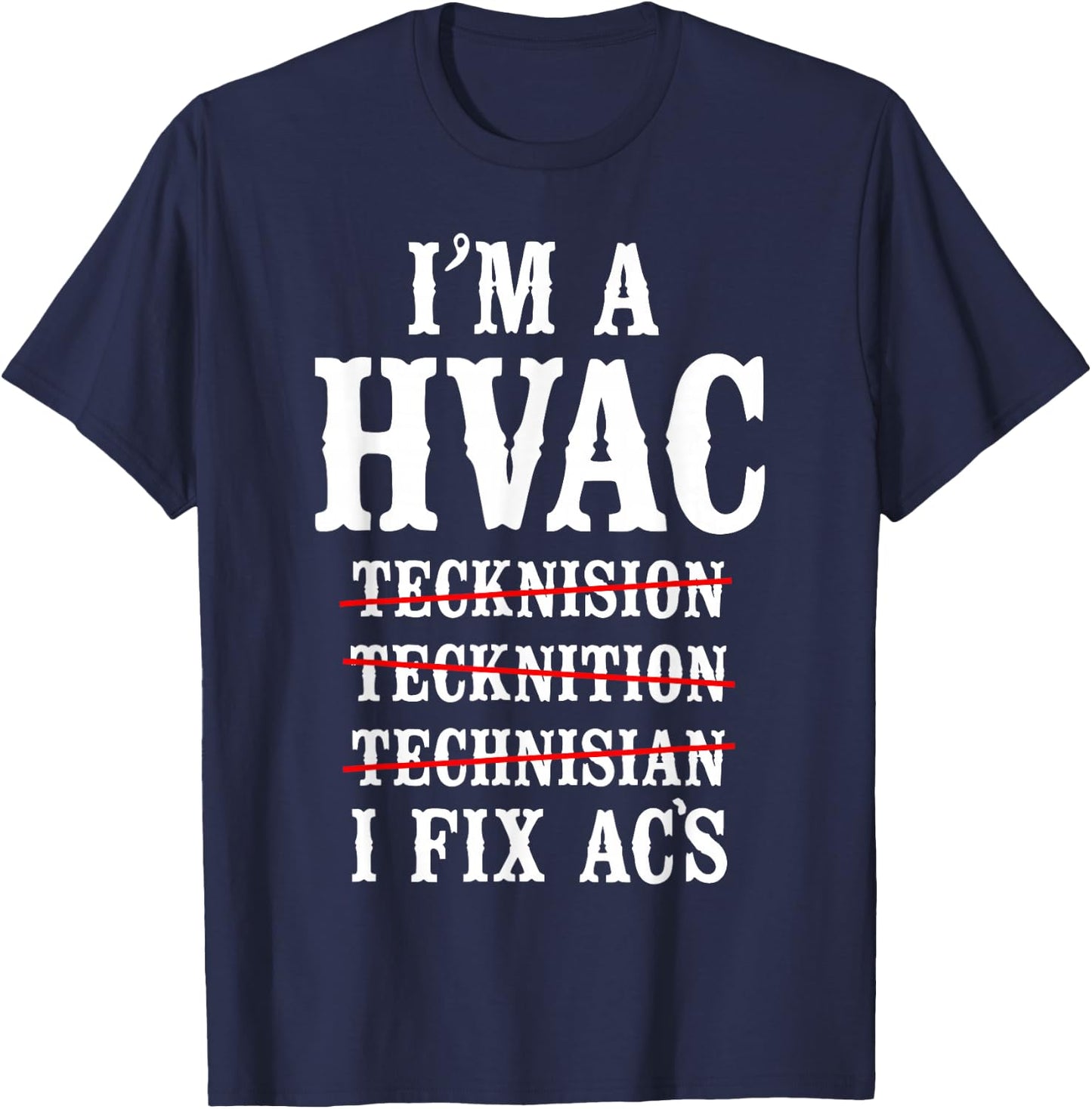 HVAC Technician Tech Vintage I'm A Hvac Tecknision T-Shirt - T-Shirt | Navy