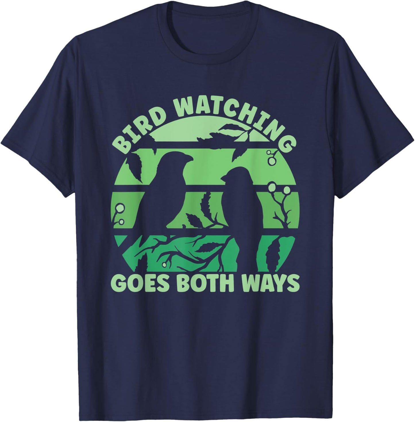 Birdwatcher Birdwatching Goes Both Ways T-Shirt - T-Shirt | Navy
