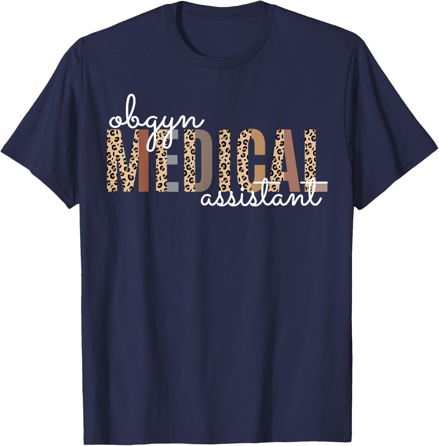 Obgyn Medical Assistant Obstetrics Nurse Funny Gynecology T-Shirt - T-Shirt | Navy