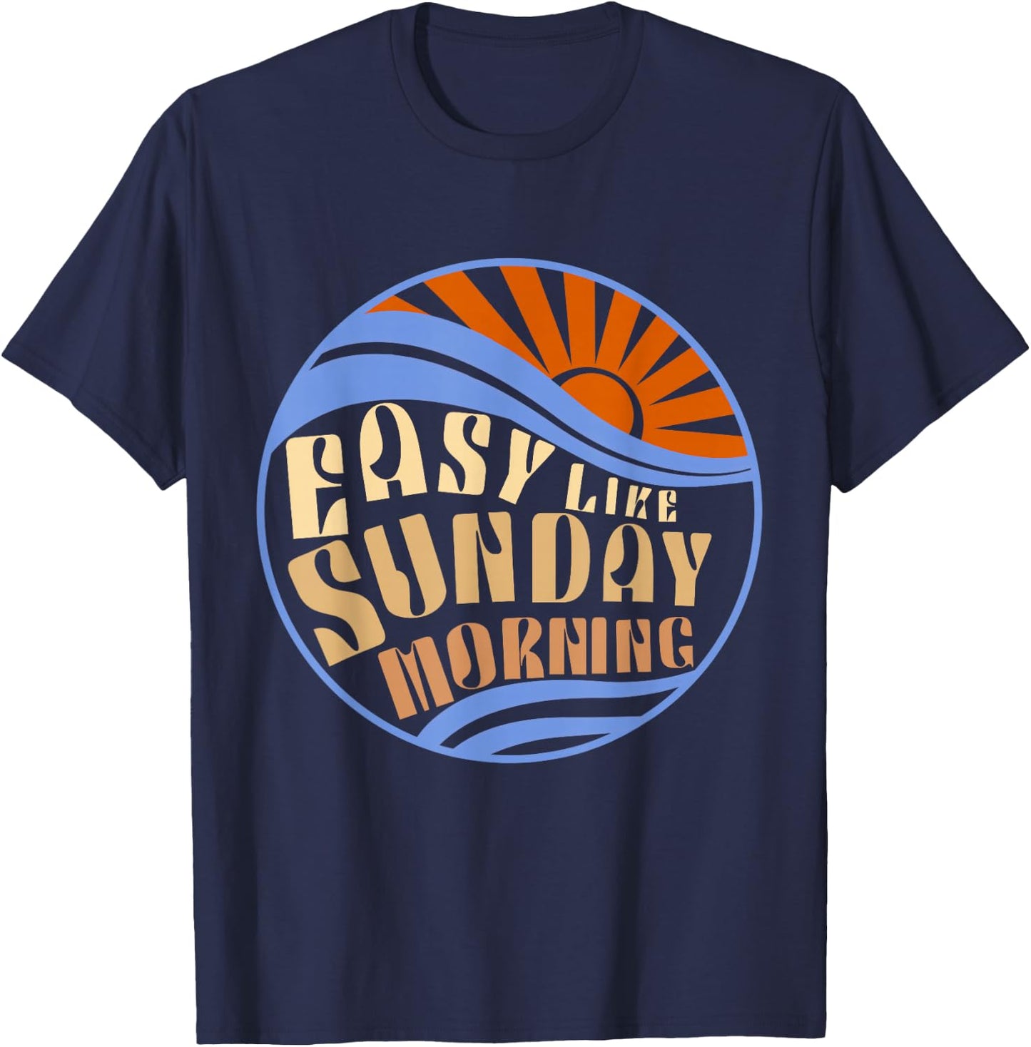 Vintage Easy Like Sunday Morning Positive Optimistic Relax T-Shirt - T-Shirt | Navy