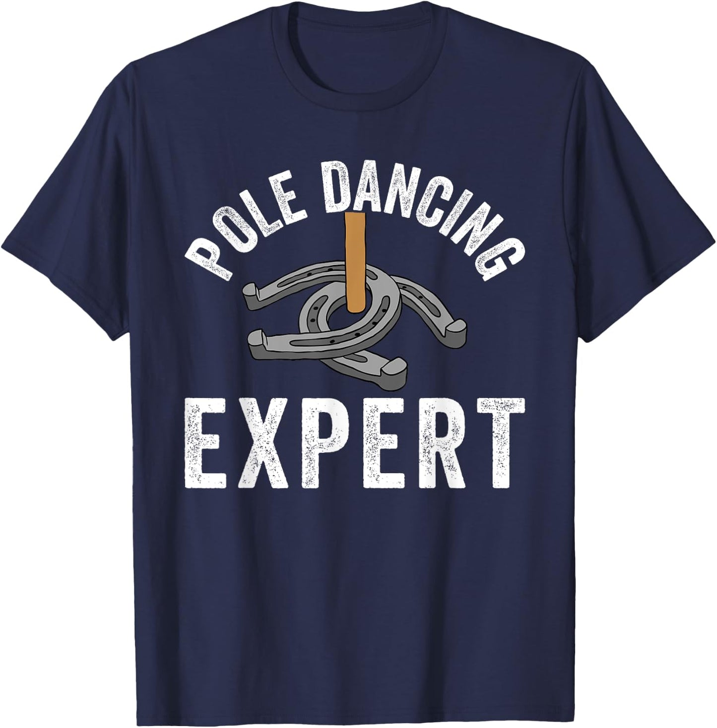Pole Dancing Expert Horseshoe Pitching T-Shirt - T-Shirt | Navy