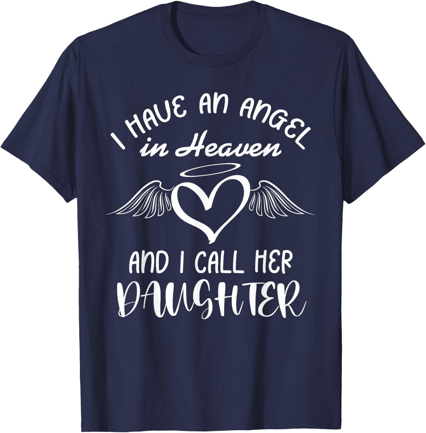 I Have Angel in Heaven My Daughter Family Memorial Matching T-Shirt - T-Shirt | Navy