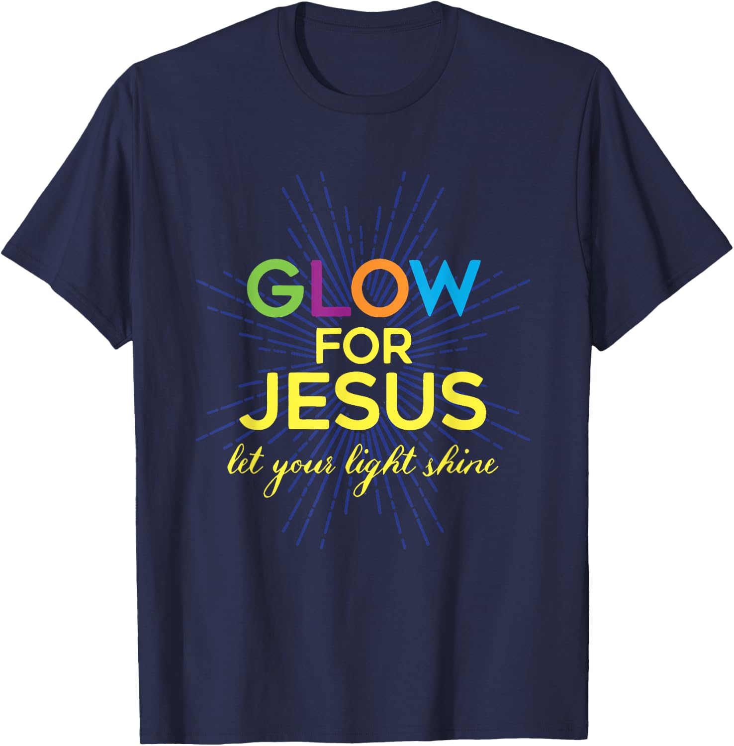 Glow For Jesus Let Your Light Shine Christian T-Shirt - T-Shirt | Navy