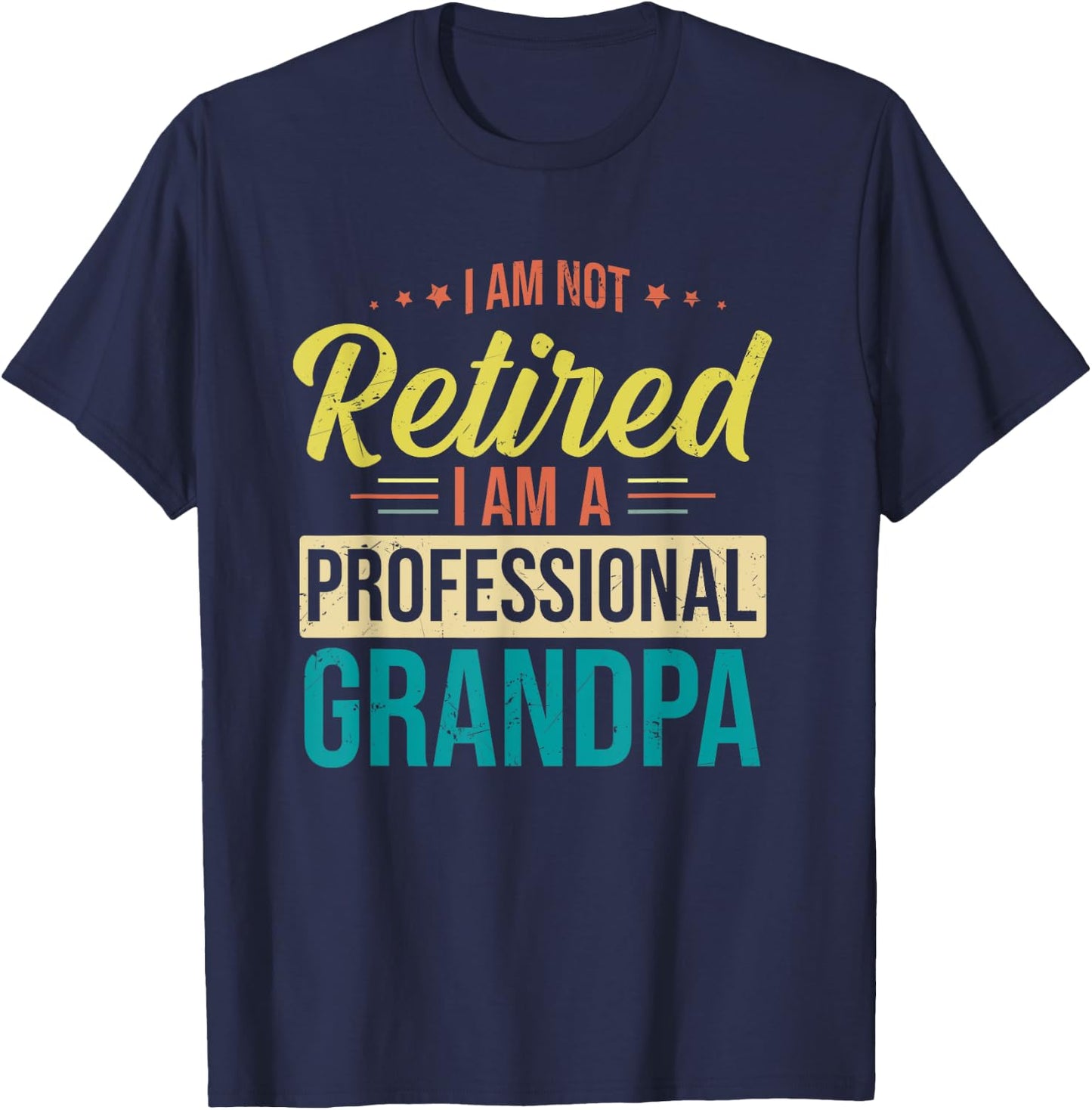 I'm Not Retired I'm A Professional Grandpa Vintage T-Shirt - T-Shirt | Navy