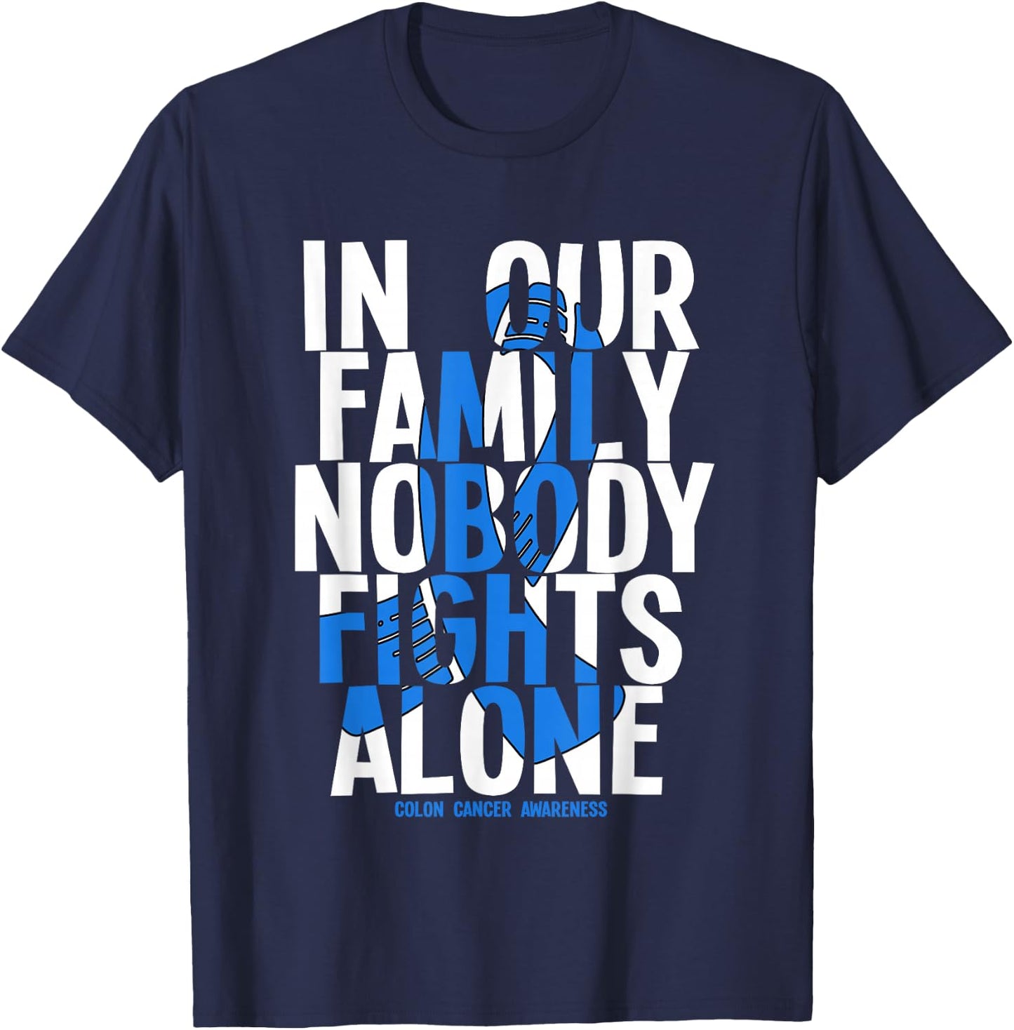 In Our Family Nobody Fights Alone Colon Cancer Awareness T-Shirt - T-Shirt | Navy