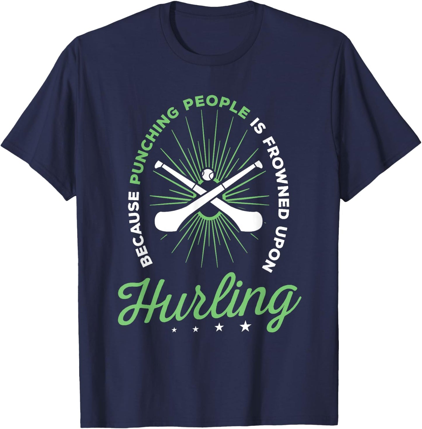 Hurling Funny Saying Hurling Player T-Shirt - T-Shirt | Navy